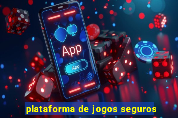 plataforma de jogos seguros